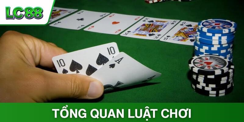 Tìm hiểu tổng quan luật chơi của bộ môn Poker