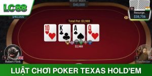 Luật Chơi Poker Texas Hold’em LC88 Mới Nhất Năm 2025